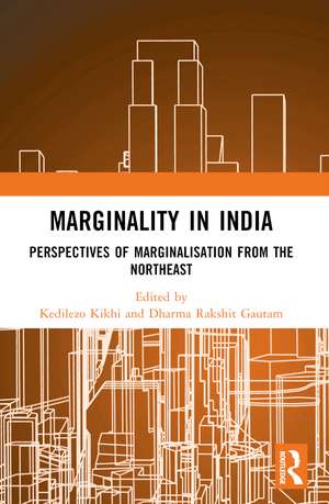 Marginality in India: Perspectives of Marginalisation from the Northeast de Kedilezo Kikhi