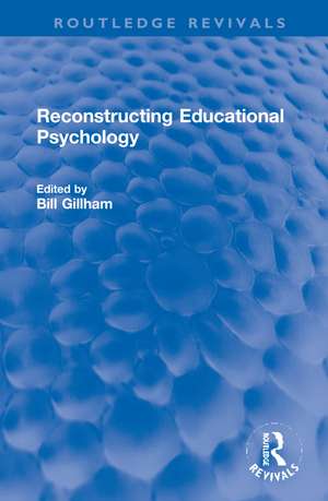 Reconstructing Educational Psychology de Bill Gillham