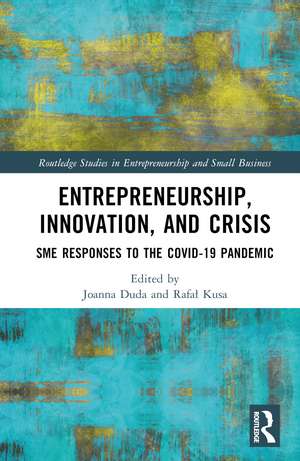 Entrepreneurship, Innovation, and Crisis: SME Responses to the COVID-19 Pandemic de Joanna Duda