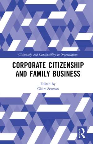 Corporate Citizenship and Family Business de Claire Seaman