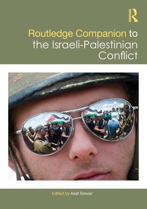 Routledge Companion to the Israeli-Palestinian Conflict de Asaf Siniver