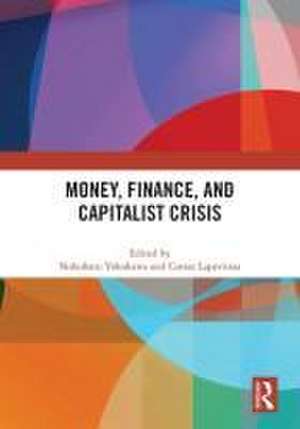 Money, Finance, and Capitalist Crisis de Nobuharu Yokokawa