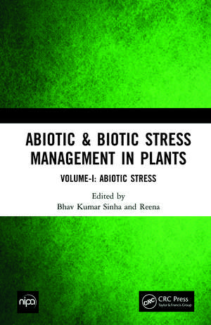 Abiotic & Biotic Stress Management in Plants: Volume-I: Abiotic Stress de Bhav Kumar Sinha