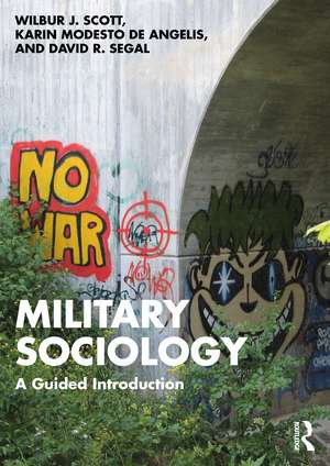 Military Sociology: A Guided Introduction de Wilbur J. Scott