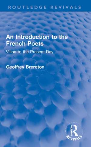 An Introduction to the French Poets: Villon to the Present Day de Geoffrey Brereton