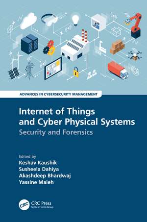 Internet of Things and Cyber Physical Systems: Security and Forensics de Keshav Kaushik