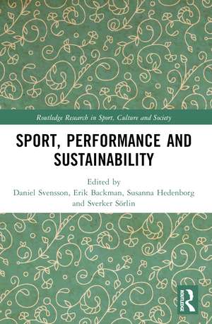 Sport, Performance and Sustainability de Daniel Svensson