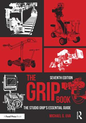 The Grip Book: The Studio Grip’s Essential Guide de Michael G. Uva