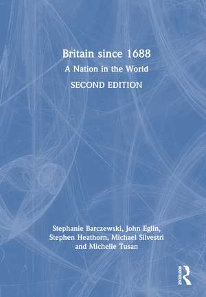 Britain since 1688: A Nation in the World de Stephanie Barczewski