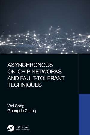 Asynchronous On-Chip Networks and Fault-Tolerant Techniques de Wei Song