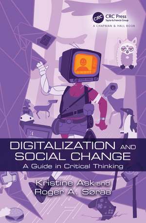 Digitalization and Social Change: A Guide in Critical Thinking de Kristine Ask