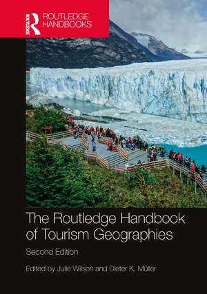 The Routledge Handbook of Tourism Geographies de Julie Wilson