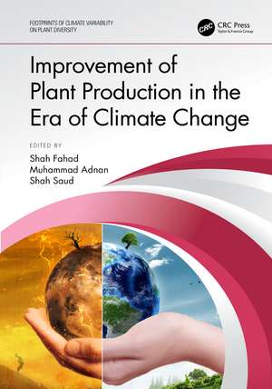 Improvement of Plant Production in the Era of Climate Change de Shah Fahad