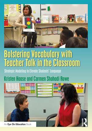 Bolstering Vocabulary with Teacher Talk in the Classroom: Strategic Modeling to Elevate Students’ Language de Kristen Haase