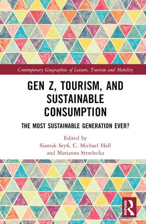 Gen Z, Tourism, and Sustainable Consumption: The Most Sustainable Generation Ever? de Siamak Seyfi