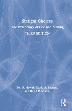 Straight Choices: The Psychology of Decision Making de Ben R. Newell