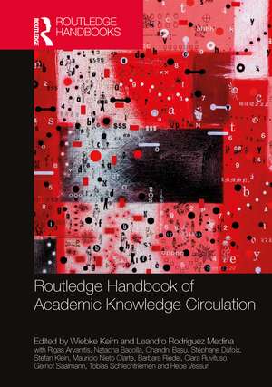 Routledge Handbook of Academic Knowledge Circulation de Wiebke Keim