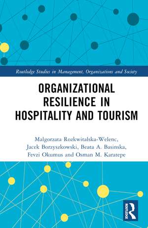 Organizational Resilience in Hospitality and Tourism de Malgorzata Rozkwitalska-Welenc