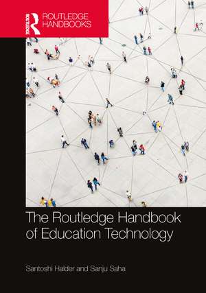 The Routledge Handbook of Education Technology de Santoshi Halder