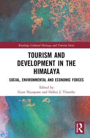 Tourism and Development in the Himalaya: Social, Environmental, and Economic Forces de Gyan P. Nyaupane