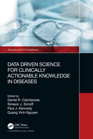 Data Driven Science for Clinically Actionable Knowledge in Diseases de Daniel Catchpoole