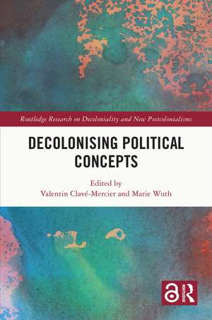 Decolonising Political Concepts de Valentin Clavé-Mercier