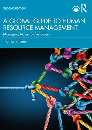 A Global Guide to Human Resource Management: Managing Across Stakeholders de Thomas Klikauer