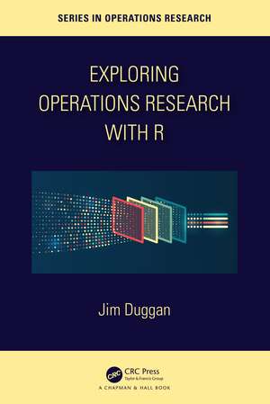 Exploring Operations Research with R de Jim Duggan