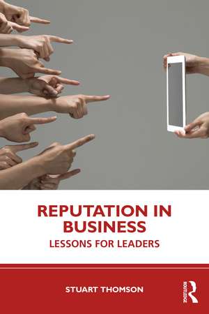 Reputation in Business: Lessons for Leaders de Stuart Thomson