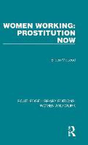 Women Working: Prostitution Now de Eileen McLeod