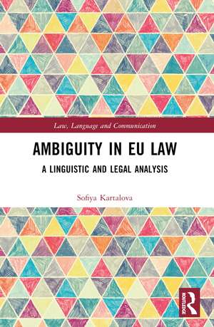 Ambiguity in EU Law: A Linguistic and Legal Analysis de Sofiya Kartalova