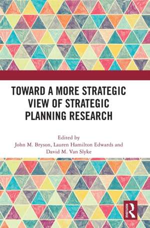 Toward a More Strategic View of Strategic Planning Research de John M. Bryson