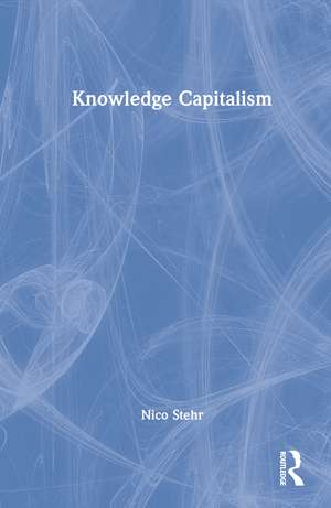 Knowledge Capitalism de Nico Stehr