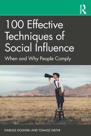 100 Effective Techniques of Social Influence: When and Why People Comply de Dariusz Dolinski