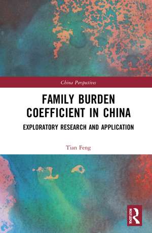 Family Burden Coefficient in China: Exploratory Research and Application de Tian Feng