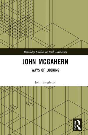 John McGahern: Ways of Looking de John Singleton