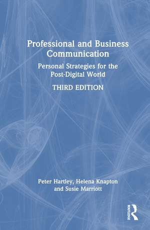 Professional and Business Communication: Personal Strategies for the Post-Digital World de Peter Hartley