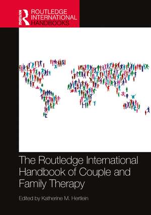 The Routledge International Handbook of Couple and Family Therapy de Katherine M. Hertlein