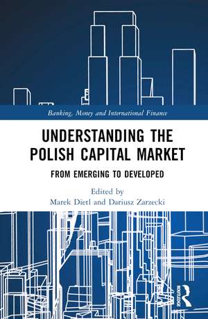 Understanding the Polish Capital Market: From Emerging to Developed de Marek Dietl