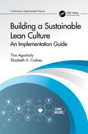 Building a Sustainable Lean Culture: An Implementation Guide de Tina Agustiady