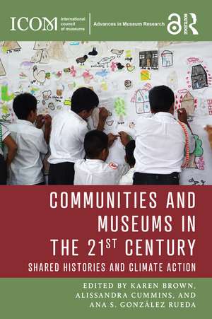 Communities and Museums in the 21st Century: Shared Histories and Climate Action de Karen Brown