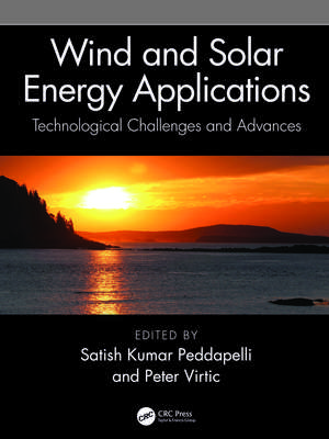 Wind and Solar Energy Applications: Technological Challenges and Advances de Satish Kumar Peddapelli