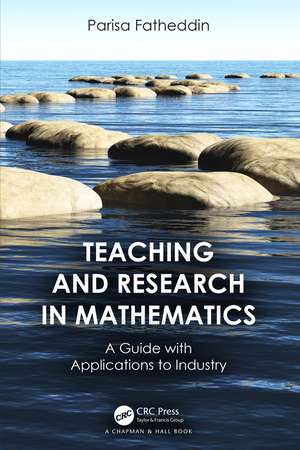 Teaching and Research in Mathematics: A Guide with Applications to Industry de Parisa Fatheddin