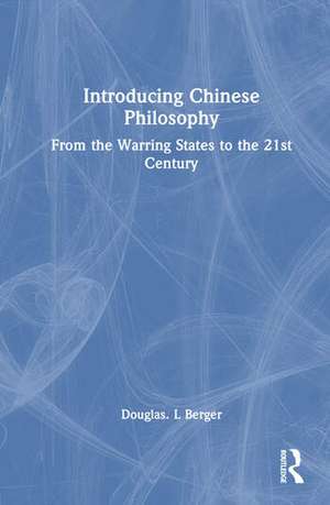 Introducing Chinese Philosophy de Douglas Berger