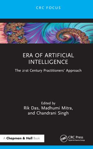 Era of Artificial Intelligence: The 21st Century Practitioners’ Approach de Rik Das