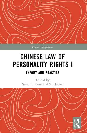 Chinese Law of Personality Rights I: Theory and Practice de Wang Liming