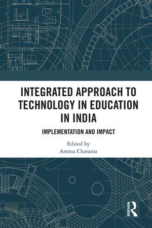 Integrated Approach to Technology in Education in India: Implementation and Impact de Amina Charania