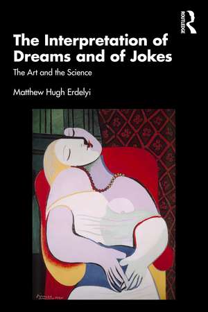 The Interpretation of Dreams and of Jokes: The Art and the Science de Matthew Hugh Erdelyi