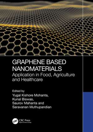 Graphene-Based Nanomaterials: Application in Food, Agriculture and Healthcare de Yugal Kishore Mohanta