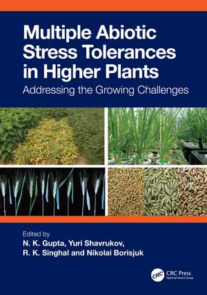 Multiple Abiotic Stress Tolerances in Higher Plants: Addressing the Growing Challenges de N.K. Gupta